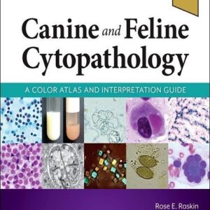 Canine and Feline Cytopathology: A Color Atlas and Interpretation Guide, 4th Edition