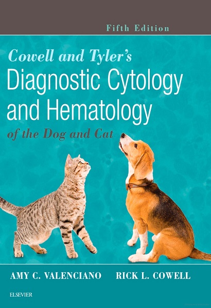 Cowell and Tyler’s Diagnostic Cytology and Hematology of the Dog and Cat, 5th Edition