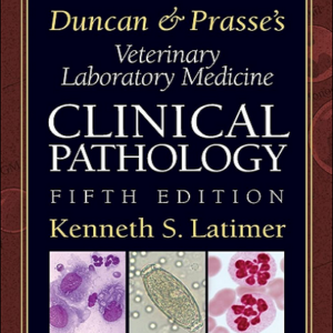 Duncan and Prasse's Veterinary Laboratory Medicine: Clinical Pathology, 5th Edition