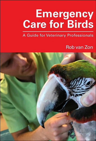 Emergency Care for Birds: A Guide for Veterinary Professionals