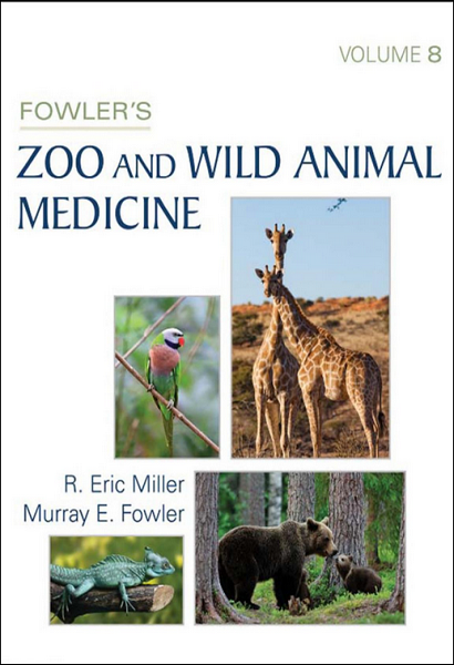 Fowler’s Zoo and Wild Animal Medicine, Volume 8