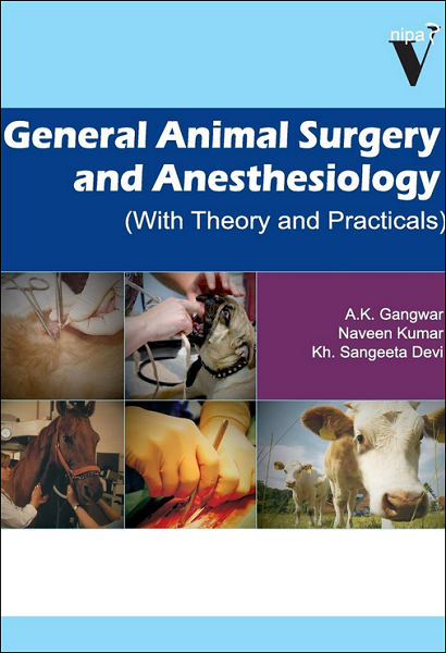 General Animal Surgery and Anesthesiology: (With Theory and Practicals)