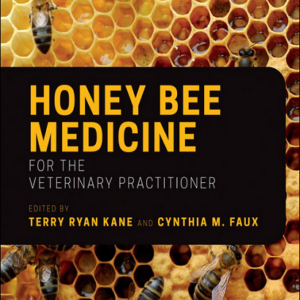 Honey Bee Medicine for the Veterinary Practitioner 
