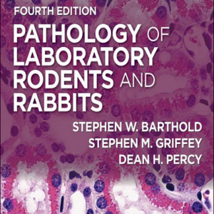 Pathology of Laboratory Rodents and Rabbits, 4th Edition
