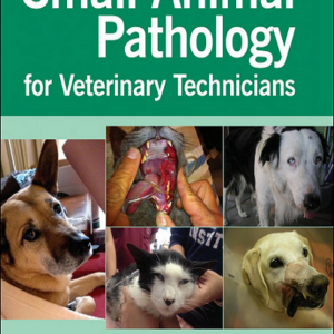 Small Animal Pathology for Veterinary Technicians