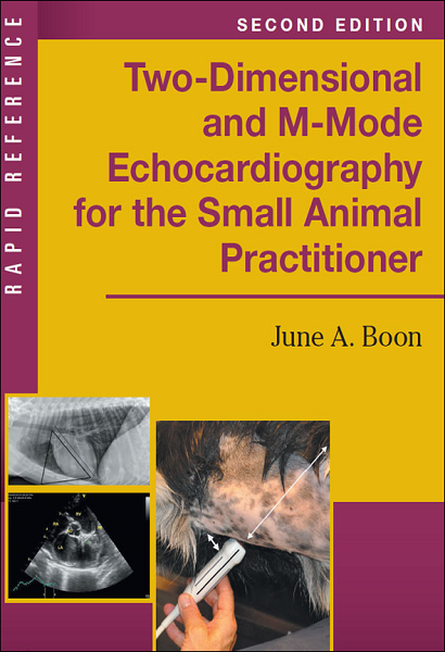Two-Dimensional and M-Mode Echocardiography for the Small Animal Practitioner, 2nd Edition