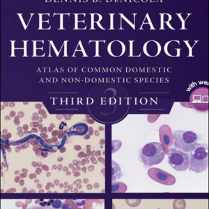 Veterinary Hematology: Atlas of Common Domestic and Non-Domestic Species, 3rd Edition