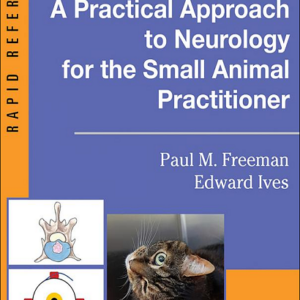 A Practical Approach to Neurology for The Small Animal Practitioner