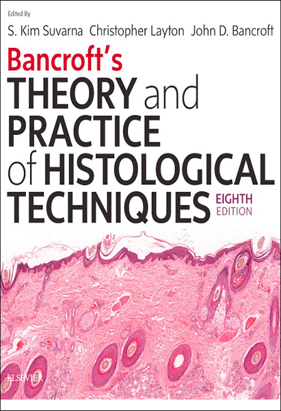 Bancroft’s Theory and Practice of Histological Techniques, 8th Edition