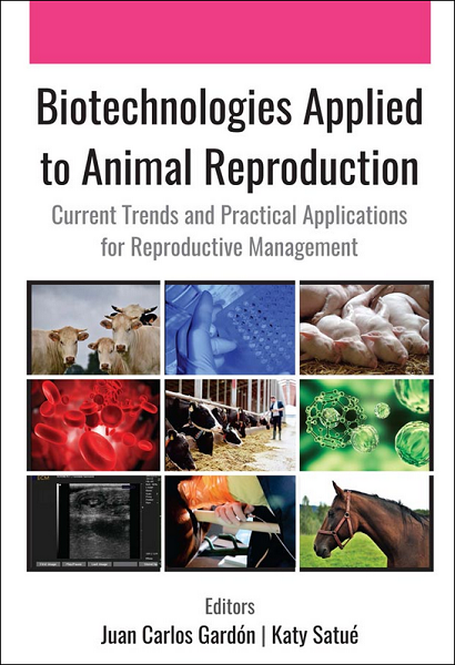Biotechnologies Applied to Animal Reproduction: Current Trends and Practical Applications for Reproductive Management