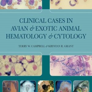 Clinical Cases in Avian and Exotic Animal Hematology and Cytology