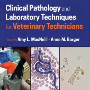 Clinical Pathology and Laboratory Techniques for Veterinary Technicians, 2nd Edition