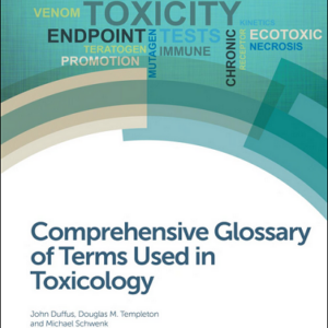 Comprehensive Glossary of Terms Used in Toxicology