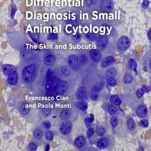 Differential Diagnosis in Small Animal Cytology: The Skin and Subcutis 
