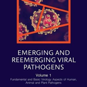 Emerging and Reemerging Viral Pathogens, Volume 1...