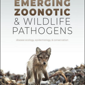 Emerging Zoonotic and Wildlife Pathogens: Disease Ecology, Epidemiology, and Conservation