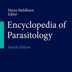 Encyclopedia of Parasitology, 4th Edition: With 1643 Figures and 487 Tables