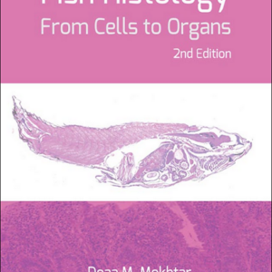 Fish Histology: From Cells to Organs, 2nd Edition