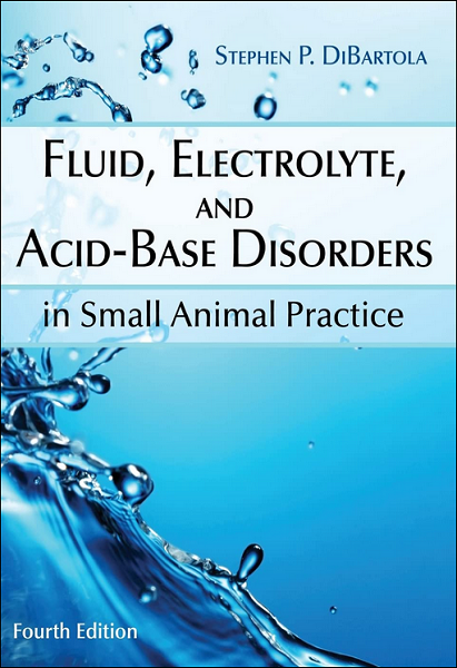 Fluid, Electrolyte and Acid-Base Disorders in Small Animal Practice, 4th Edition