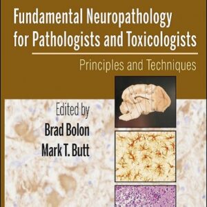 Fundamental Neuropathology for Pathologists and Toxicologists...