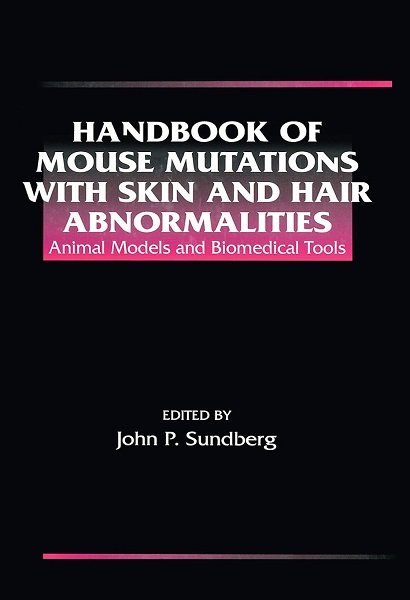 Handbook of Mouse Mutations with Skin and Hair Abnormalities: Animal Models and Biomedical Tools