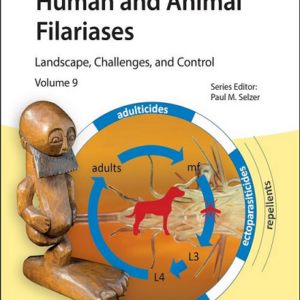 Human and Animal Filariases: Landscapes, Challenges, and Control, Volume 9