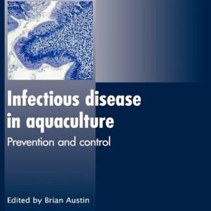 Infectious Disease in Aquaculture: Prevention and Control 