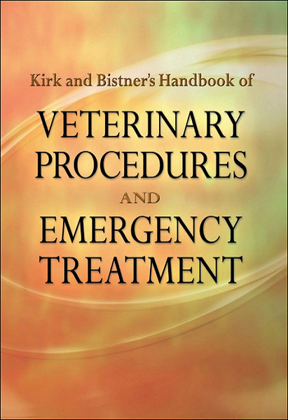 Kirk and Bistner’s Handbook of Veterinary Procedures and Emergency Treatment, 9th Edition