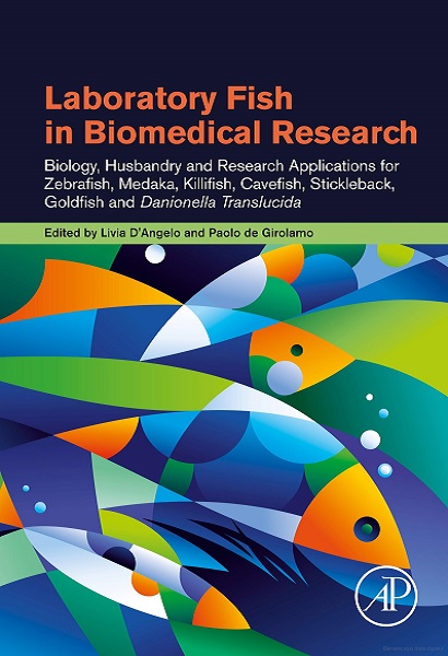 Laboratory Fish in Biomedical Research: Biology, Husbandry and Research Applications for Zebrafish, Medaka, Killifish, Swordtail Fish, Cavefish, Stickleback, Goldfish and Danionella Translucida