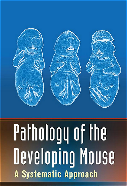 Pathology of the Developing Mouse: A Systematic Approach