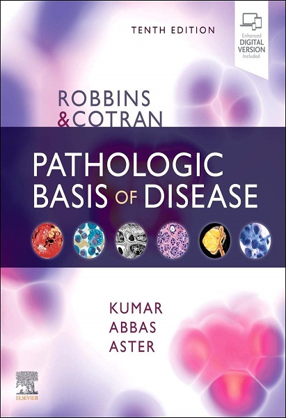 Robbins and Cotran Pathologic Basis of Disease, 10th Edition