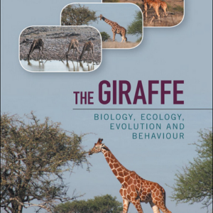 The Giraffe: Biology, Ecology, Evolution and Behaviour 
