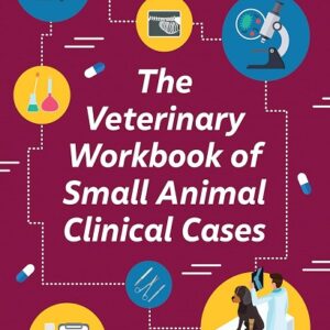 The Veterinary Workbook of Small Animal Clinical Cases