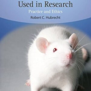 The Welfare of Animals Used in Research: Practice and Ethics