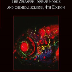 The Zebrafish: Disease Models and Chemical Screens, 4th Edition