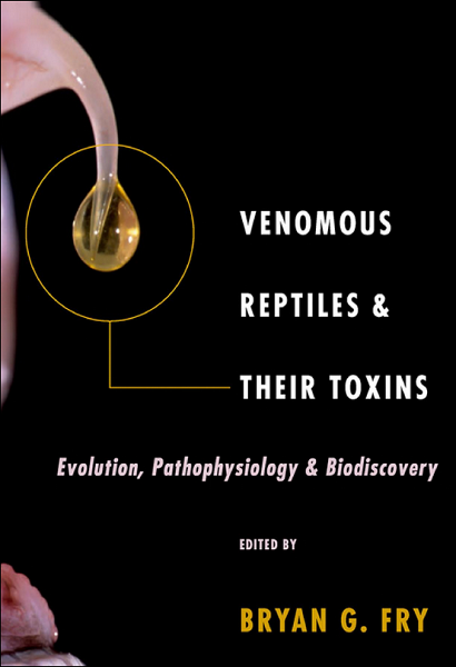 Venomous Reptiles and Their Toxins: Evolution, Pathophysiology and Biodiscovery