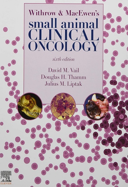 Withrow and MacEwen’s Small Animal Clinical Oncology, 6th Edition