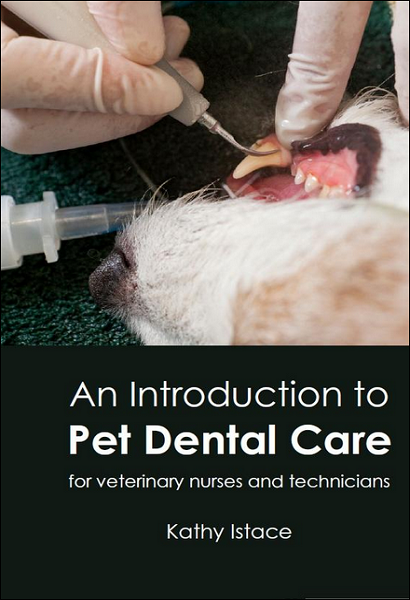 An Introduction to Pet Dental Care: For Veterinary Technicians and Nurses