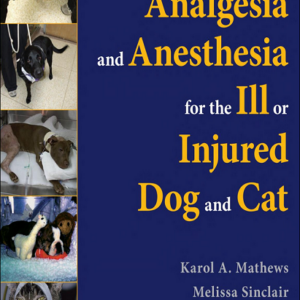 Analgesia and Anesthesia for the Ill or Injured Dog and Cat 