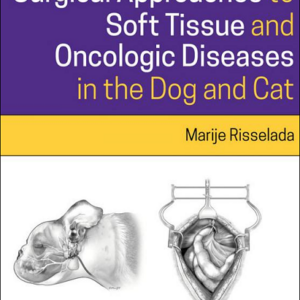Atlas of Surgical Approaches to Soft Tissue and Oncologic Diseases in the Dog and Cat