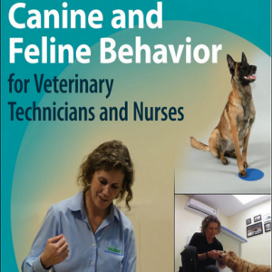 Canine and Feline Behavior for Veterinary Technicians and Nurses, 2nd Edition