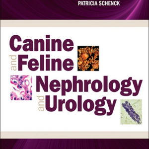 Canine and Feline Nephrology and Urology, 2nd Edition