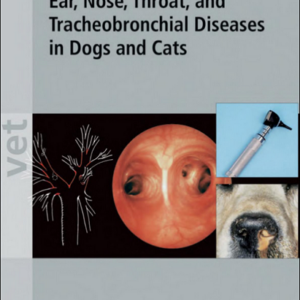 Ear, Nose, Throat and Tracheobronchial Diseases in Dogs and Cats