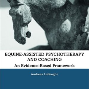 Equine-Assisted Psychotherapy and Coaching: An Evidence-Based Framework