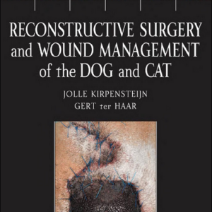 Reconstructive Surgery and Wound Management of the Dog and Cat