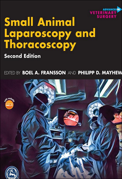 Small Animal Laparoscopy and Thoracoscopy, 2nd Edition