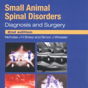 Small Animal Spinal Disorders: Diagnosis and Surgery, 2nd edition
