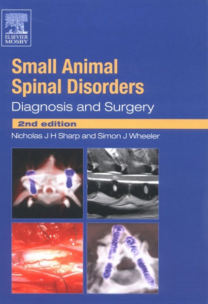 Small Animal Spinal Disorders: Diagnosis and Surgery, 2nd edition