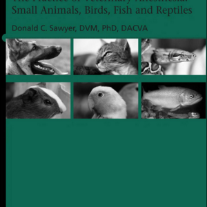 The Practice of Veterinary Anesthesia: Small Animals, Birds, Fish and Reptiles