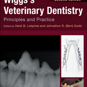 Wiggs's Veterinary Dentistry: Principles and Practice, 2nd Edition